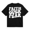 Faith over fe Faith Over Fear T-shirt