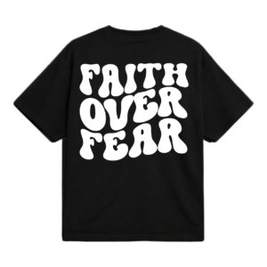 Faith Over Fear T-shirt